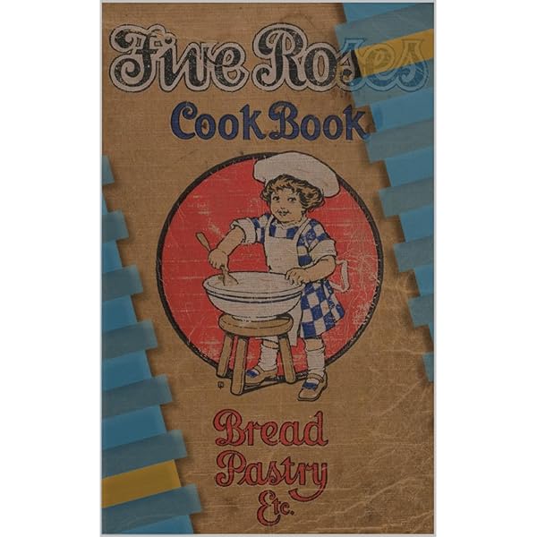 The Five Roses Cook Book - Bread, Pastry Etc - Being a Manual of